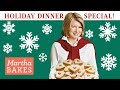 Martha Stewart's 10-Recipe Holiday Dinner Special | Holiday Roasts, Side Dishes, and Festive Cookies