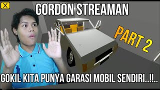 Gokil Kita Punya GARASI MOBIL Sendiri! - Gordon Streaman | PART 2 screenshot 3