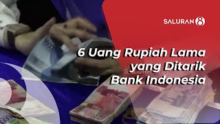 6 Uang Rupiah Lama yang Ditarik Bank Indonesia