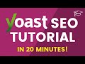 Learn YOAST SEO in 20 Minutes - WordPress SEO Tutorial for Beginners!