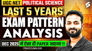 UGC NET Exam Pattern | UGC NET Political Science Last 5 Years Exam Pattern Trend | Pradyumn Sir