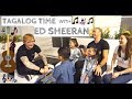 Tagalog Time with Ed Sheeran!