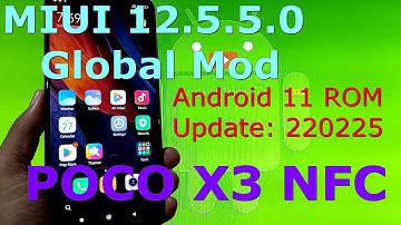 MIUI 12.5.5.0 Global Mod for Poco X3 NFC Android 11 Update: 220225