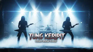 Tung Keripit  Iwan Malaysia death Metal Cover By Echoofsteel 