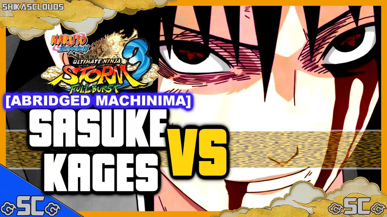 SASUKE VS KAGE'S! - ABRIDGED! [Machinima #24] | NARUTO STORM PARODY【HD】
