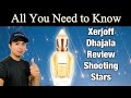 XERJOFF DHAJALA REVIEW SHOOTING STARS | ALL YOU NEED TO KNOW ABOUT THIS FRAGRANCE