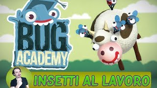 INSETTI AL LAVORO ➰ BUG ACADEMY GAMEPLAY ITA