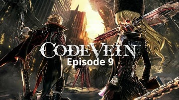 CODE VEIN Episode 9 in 4K HDR