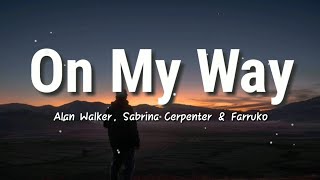 On My Way - Alan Walker, Sabrina Carpenter & Farruko | Lyrics Video Resimi