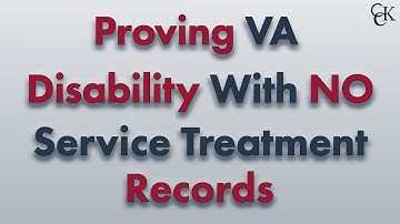 Can You Prove VA Disability Without Service Treatment Records?