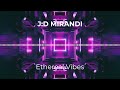 Jd mirandi  ethereal vibes  official music