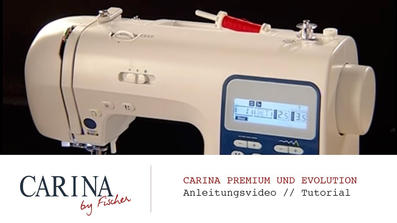 Carina Professional • Carina Premium • Carina Evolution | Anleitungsvideo  und Tutorial - YouTube | Nähmaschinen