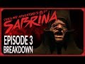 The Chilling Adventures of Sabrina Episode 3 &quot;The Trial of Sabrina Spellman&quot; Breakdown!