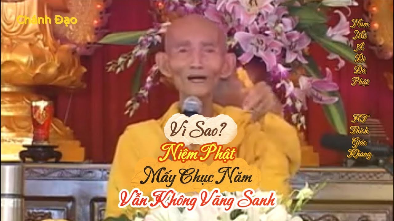 Vì sao Niệm Phật lâu năm vẫn không vãng sanh? - HT. Thích Giác Khang