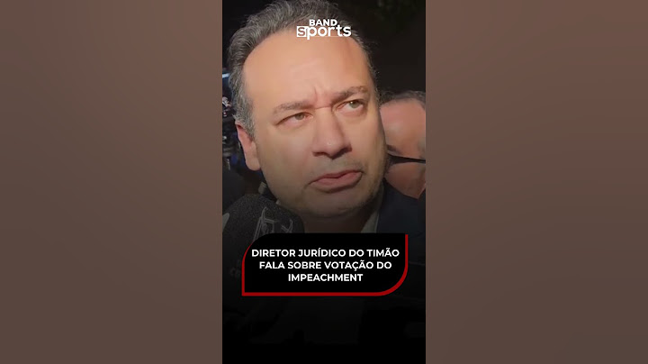 DIRETOR JURÍDICO DO TIMÃO FALA SOBRE IMPEACHMENT DE AUGUSTO MELO