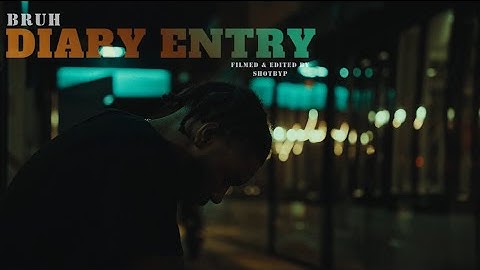 Bruh - Diary Entry✍🏾 (Official Music Video)
