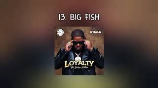 D-Black- Big Fish