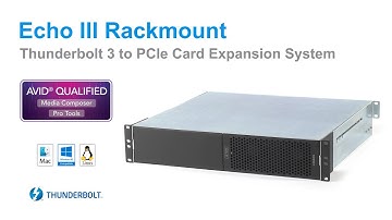 Sonnet Echo III Rackmount Thunderbolt 3 to PCIe Card Expansion System Product Overview - Update