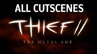 Thief II The Metal Age ALL CUTSCENES