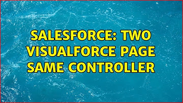 Salesforce: Two Visualforce Page Same Controller