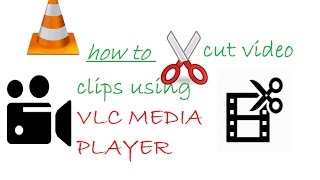 How To Cut Video Clips Using VLC Media Player