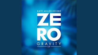 Zero Gravity (Radio Edit) - Kate Miller-Heidke