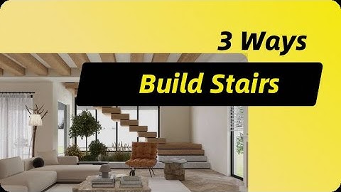 3 Ways to Create Stairs