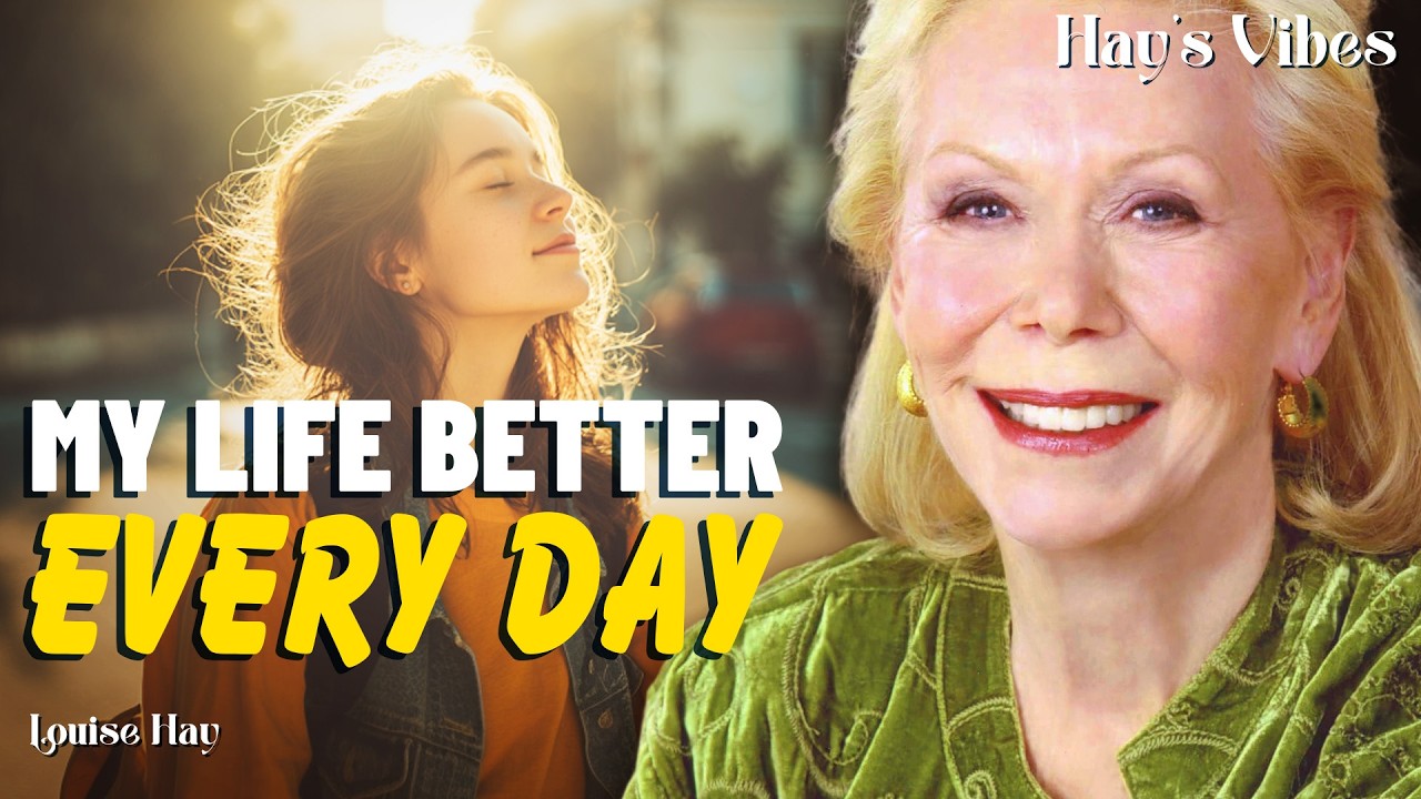 Louise Hay: My Life Gets Better Every Day | One Morning Shift That Changes How Life Feels!