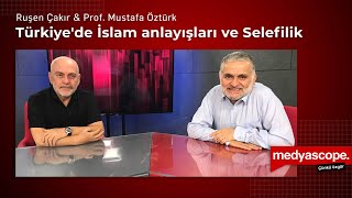 Prof. Mustafa Öztürk ile söyleşi: Türkiye'de İslam anlayışları ve Selefilik