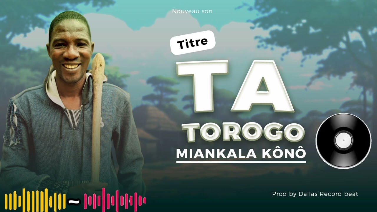 Miankala kono '' TA TOROGO '' son officielle 2025 prod By Dallas record.