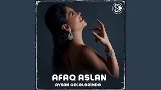 Aysan Gecələrimdə - Afaq Aslan