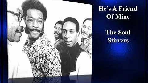 He's A Friend Of Mine  The Soul Stirrers Richard M...