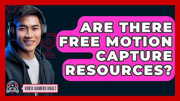 Are There Free Motion Capture Resources? - Video Gamers Vault