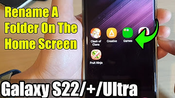 Galaxy S22/S22+/Ultra: How to Rename A Folder On The Home Screen