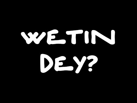 Wetin Dey (Giant Beats x Mayhem)