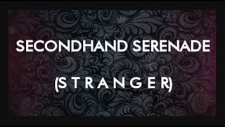 Secondhand serenade - Stranger (Lirik dan terjemahan)