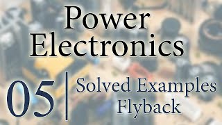 Power Electronics | Solved Examples on Flyback Converter
