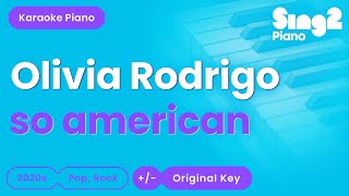 Olivia Rodrigo - so american (Piano Karaoke)