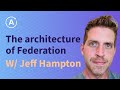 The architecture of Federation