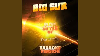 Big Sur (In the Style of the Thrills) (Karaoke Version)