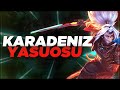 KARADENİZ YASUOUSU ????