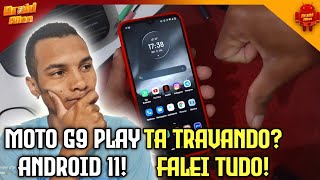 MOTO G9 PLAY TA TRAVANDO? (ANDROID 11) TA TENDO MUITOS BUGS? FALEI A VERDADE!!!