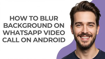 How To Blur Background On WhatsApp Video Call On Android - GUIDE!