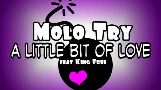 Molo Try feat King Free - A Little Bit Of Love
