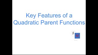 Key Features of a Quadratic Parent Function