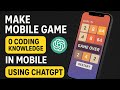 Create a Game On Mobile With ChatGPT | Make Money 🤑 #chatgpt