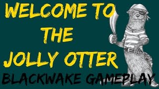 Welcome to the Jolly Otter! Blackwake First Impressions. Pro Captain Gameplay Totally