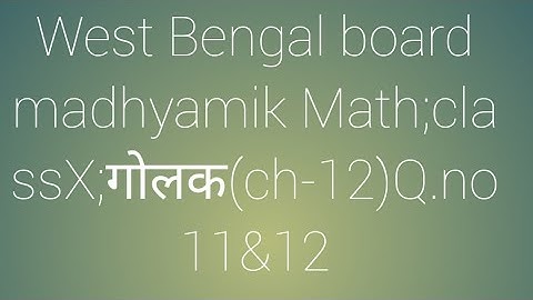 West Bengal board Mathematics/class 10/sphere (गोलक) chapter 12 Q.no11 &12 solution