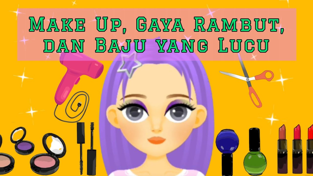 Permainan Anak Perempuan Berdandan Cantik Gaya Rambut Make Up Dan