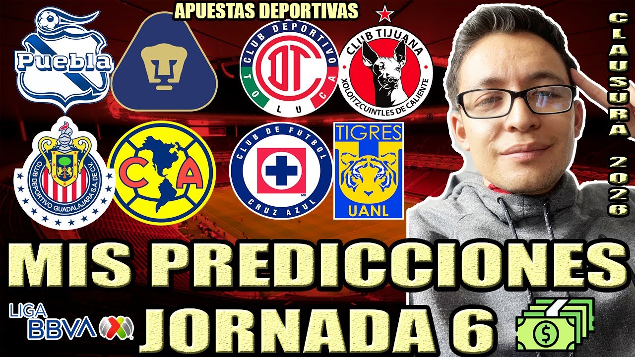 MIS PREDICCIONES JORNADA 6 | CLAUSURA 2026 | APUESTAS DEPORTIVAS | MARAVI11ADEFUTBOL